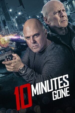 Sinemaku21 – Poster film 10 Minutes Gone (2019), film aksi thriller tentang perampokan gagal, kehilangan ingatan, dan balas dendam berdarah.