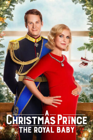 Sinemaku21 – Poster film A Christmas Prince: The Royal Baby (2019), film romantis liburan Netflix tentang ratu muda, bayi kerajaan, dan misteri Natal di Aldovia.
