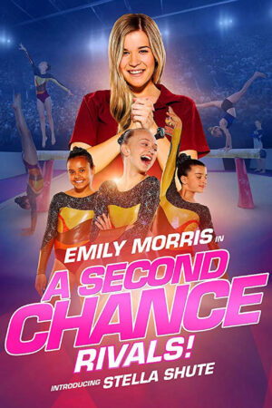 Sinemaku21 – Poster film A Second Chance: Rivals! (2019), film keluarga Australia tentang tim senam remaja yang berjuang menghadapi persaingan dan membangun persahabatan sejati.