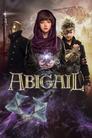 Sinemaku21 – Poster film Abigail (2019), film fantasi petualangan Rusia tentang gadis muda dengan kekuatan sihir yang melawan rezim totaliter di kota steampunk.