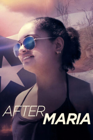 Sinemaku21 – Poster film After Maria (2019), dokumenter pendek tentang penyintas Badai Maria dari Puerto Rico yang berjuang membangun kembali hidup mereka di New York.