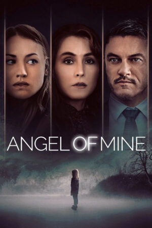 Sinemaku21 – Poster film Angel of Mine (2019), thriller psikologis tentang seorang ibu yang terobsesi pada anak orang lain yang ia yakini adalah putrinya yang telah meninggal.