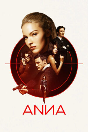 Sinemaku21 – Poster film Anna (2019), film aksi-spionase tentang agen rahasia wanita yang menjalani misi ganda di antara CIA dan KGB.