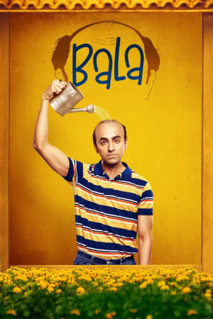 Sinemaku21 – Poster film Bala (2019), komedi Bollywood tentang perjuangan seorang pria menghadapi kebotakan dan mencari makna kepercayaan diri.