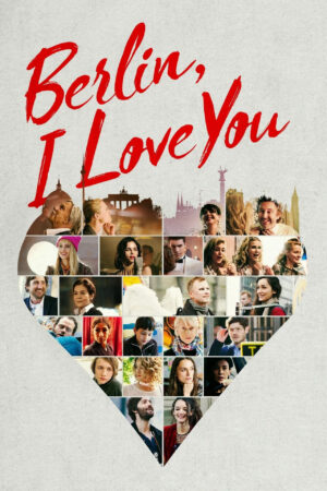 Sinemaku21 – Poster film Berlin, I Love You (2019), film antologi romantis internasional yang menyajikan 10 kisah cinta berlatar kota Berlin.
