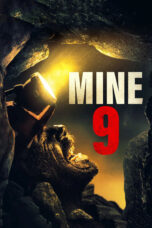 Sinemaku21 – Poster film Mine 9 2019, thriller survival tentang sembilan penambang batu bara yang terjebak dalam bencana di bawah tanah.